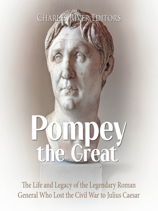 Title details for Pompey the Great by Charles River Editors - Wait list